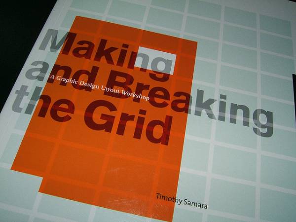 Making and Breaking the Grid A Graphic Design Layout Workshop by Timothy Samara